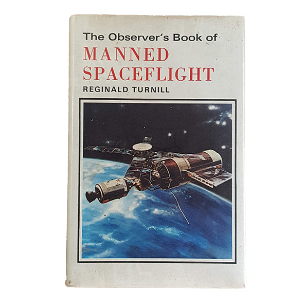 The Observer's Book of Manned Spaceflight by Reginald Turnill (#48) DJ