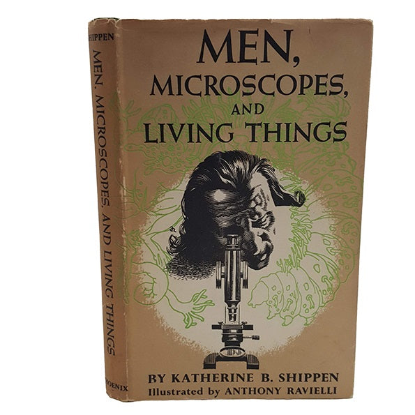 Men, Microscopes and Living Things by Katherine B. Shippen - First Edition, 1956