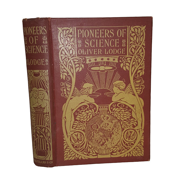 Pioneers of Science by Oliver Lodge - Macmillan, 1919