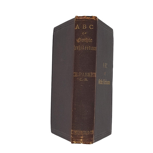 A. B. C. of Gothic Architecture by John Henry Parker - James Parker &amp; Co. 1900