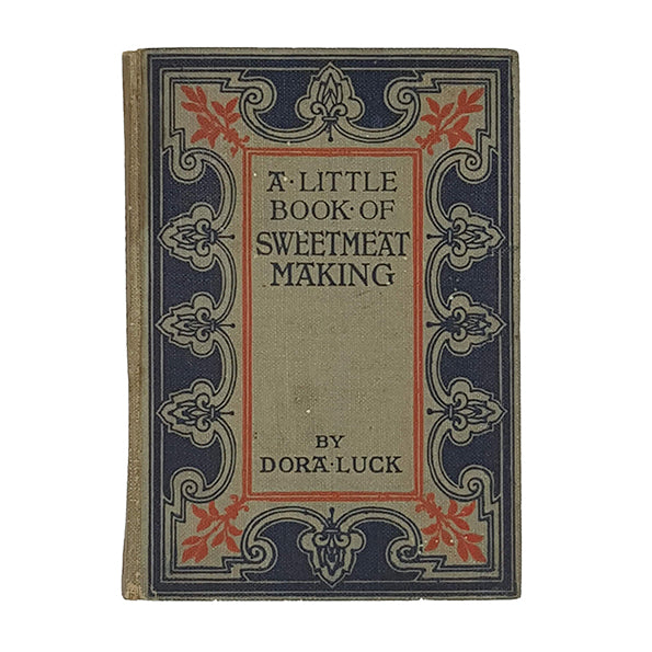 A Little Book of Sweetmeat Making by Dora Luck - Sands &amp; Compy 1961