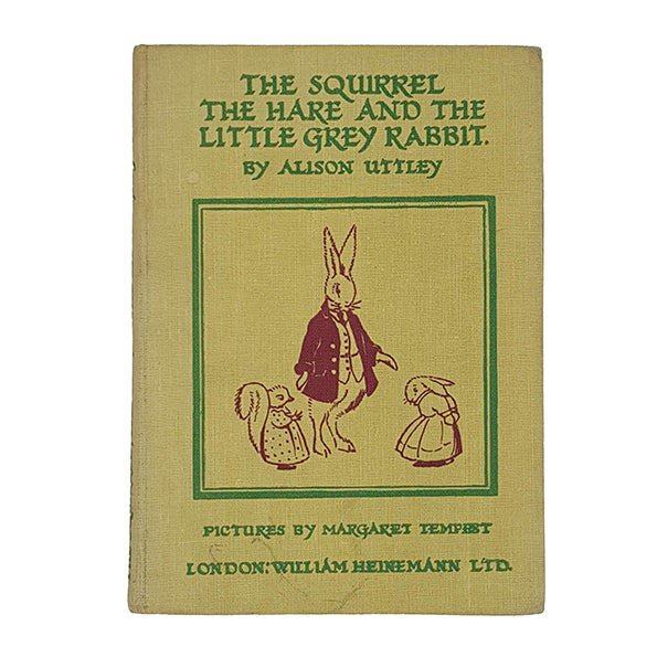 The Squirrel, The Hare and the Little Grey Rabbit by Alison Uttley - Heinemann 1945