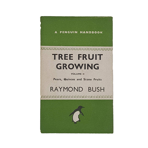 Tree Fruit Growing Vol II by Raymond Bush - Penguin 1943