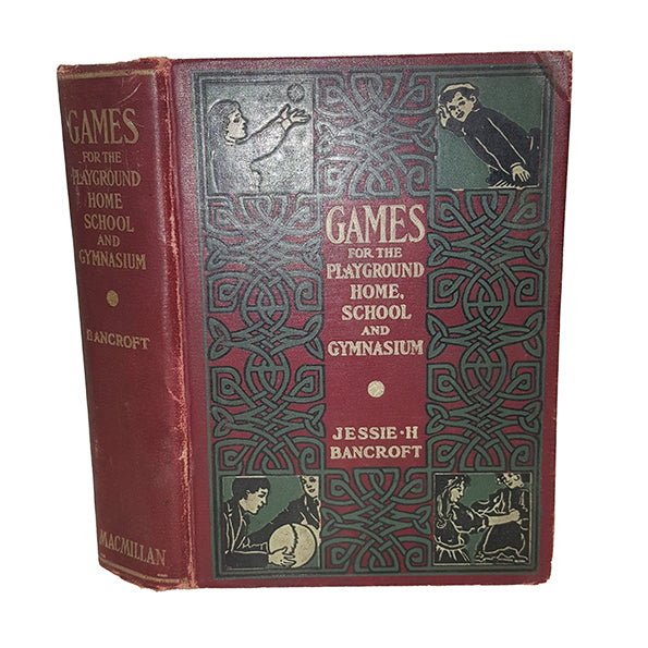 Games for the Playground, Home, School and Gymnasium - Macmillan, 1921
