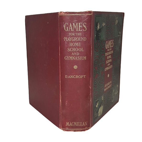 Games for the Playground, Home, School and Gymnasium - Macmillan, 1921