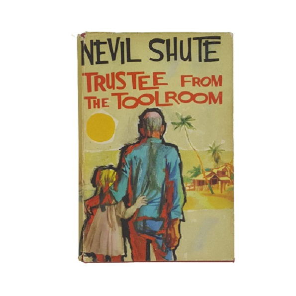 Nevil Shute's Trustee from the Toolroom - Heinemann 1960