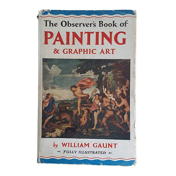 The Observer's Book of Painting &amp; Graphic Art &amp; Modern Art by William Gaunt (#26,#34) (2 DJ Books)