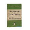 The Breeding of Farm Animals by Chapman Pincher - Penguin, 1946