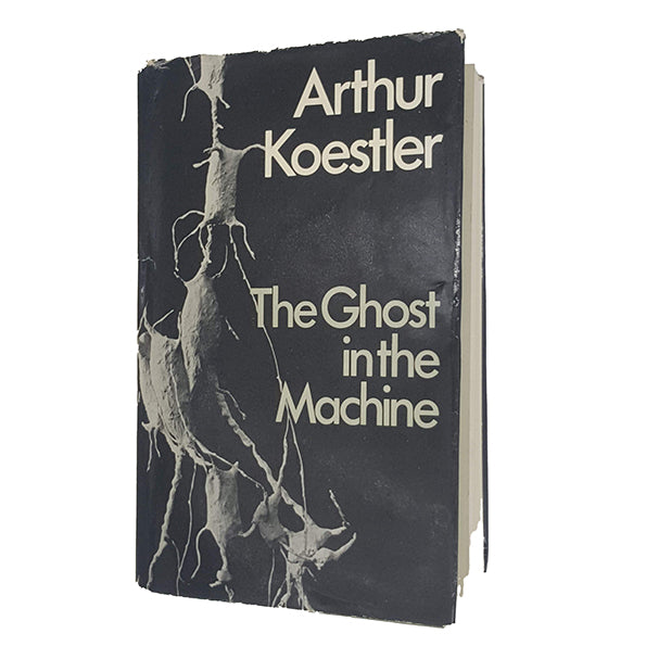 The Ghost in the Machine by Arthur Koestler - Hutchinson 1967