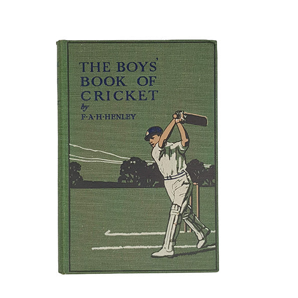 The Boys’ Book of Cricket by F. A. H. Henley - Bell &amp; Sons, 1924