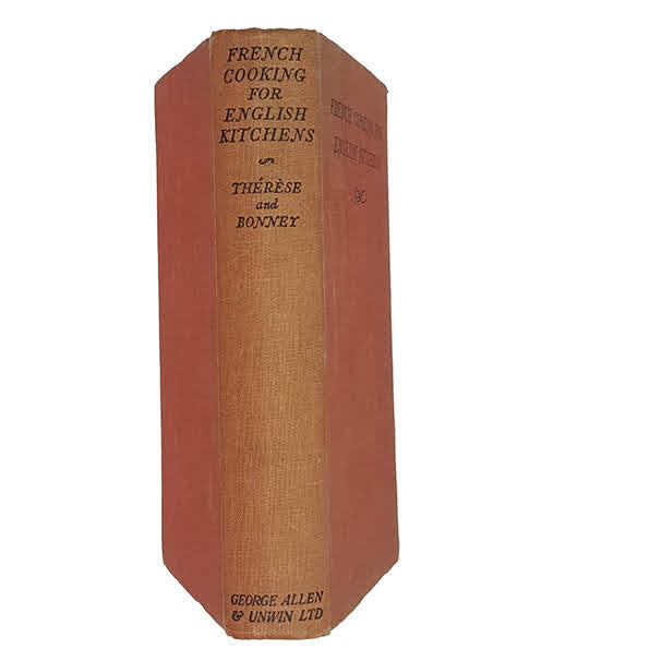 French Cooking for English Kitchens by M. Therese &amp; Louise Bonney - George Allen &amp; Unwin, 1930