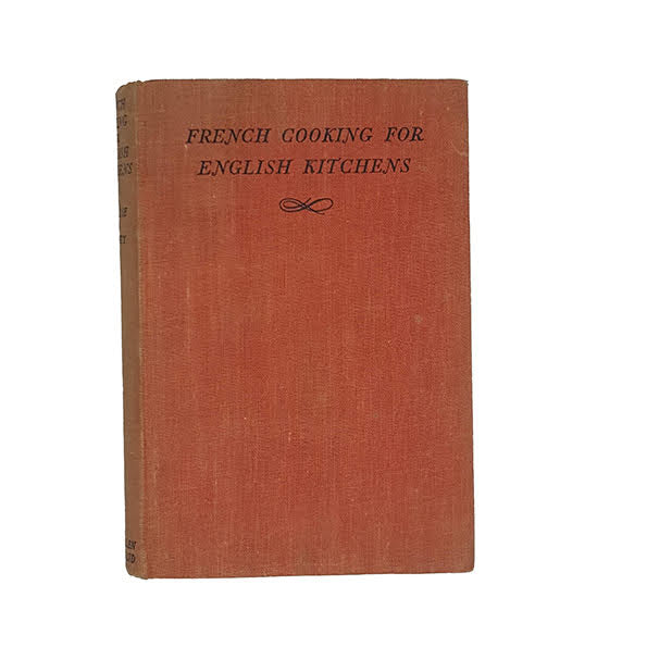 French Cooking for English Kitchens by M. Therese &amp; Louise Bonney - George Allen &amp; Unwin, 1930