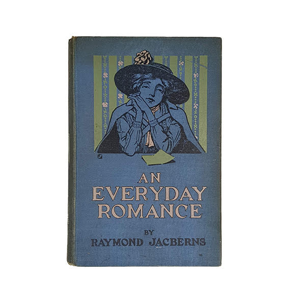 An Everyday Romance by Raymond Jacberns - Wells Gardner, Darton &amp; Co, 1910