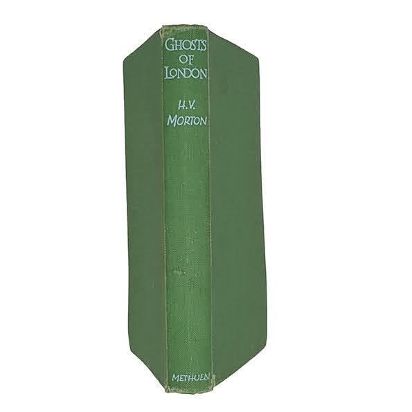 Ghosts of London by H. V. Morton - Methuen, 1947