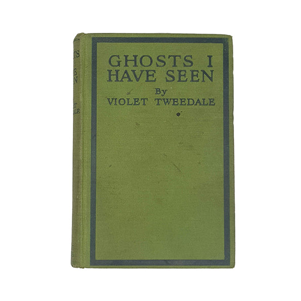 Ghosts I Have Seen by Violet Tweedale - Herbert Jenkins 1920