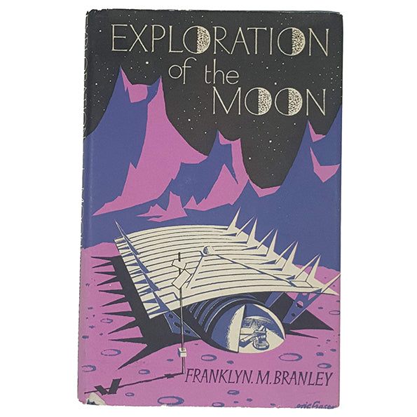 Exploration of the Moon by Franklyn Branley - Scientific Book Club 1965