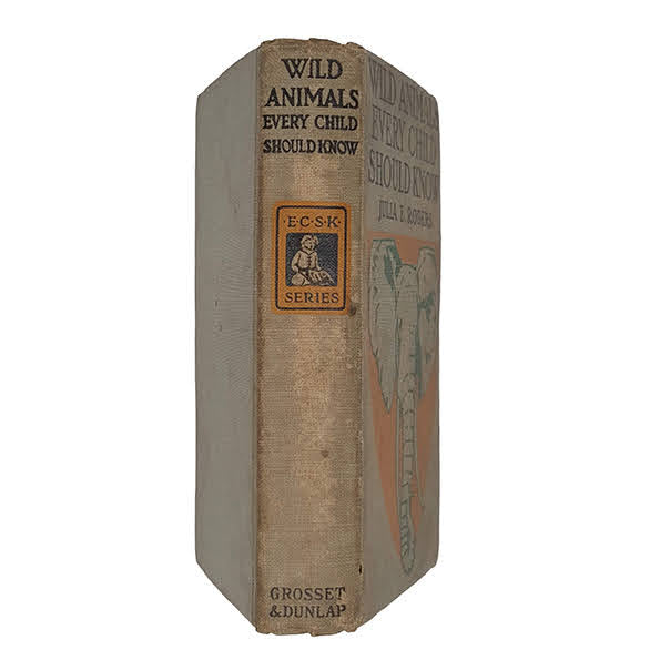 Wild Animals Every Child Should Know by Julia Ellen Rogers - Grosset &amp; Dunlap