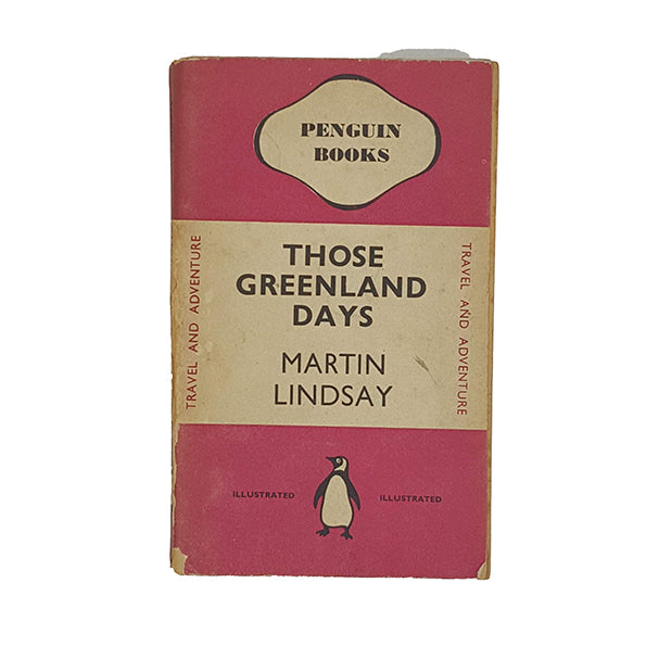 Those Greenland Days by Martin Lindsay - Penguin 1939