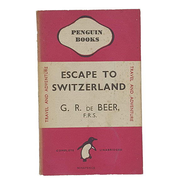 Escape to Switzerland by G. R. de Beer - Penguin 1945