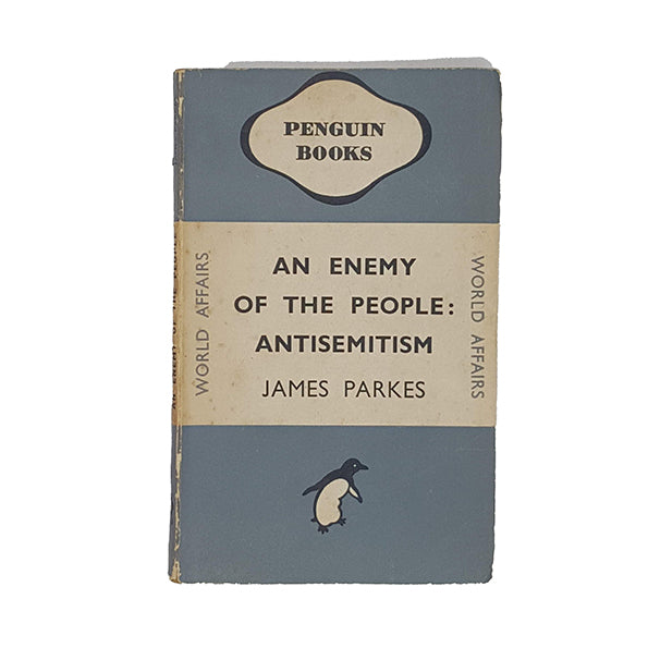 An Enemy of the People Antisemitism by James Parkes - Penguin 1945