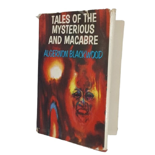 Tales of the Mysterious and Macabre by Algernon Blackwood - Spring Books 1968