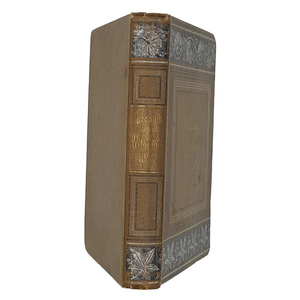 Lessons from Women's Lives by Sarah J. Hale - Nimmo 1896