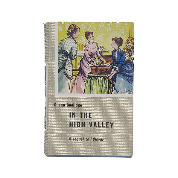 In the High Valley by Susan Coolidge - Blackie