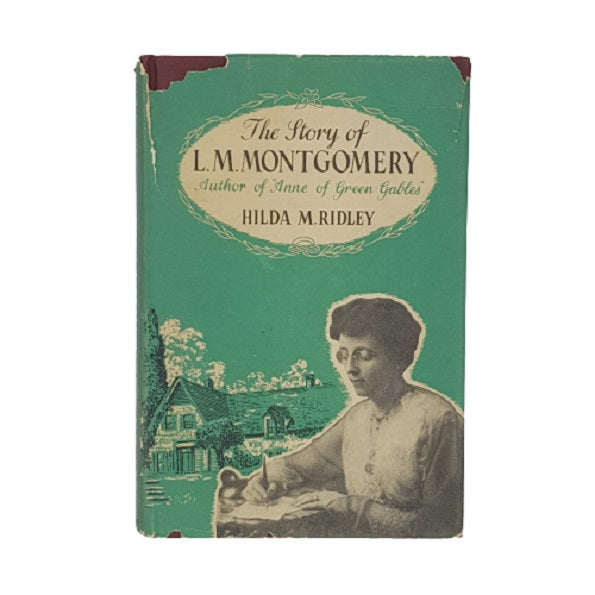 The Story of L. M. Montgomery by Hilda M. Ridley - Harrap 1956