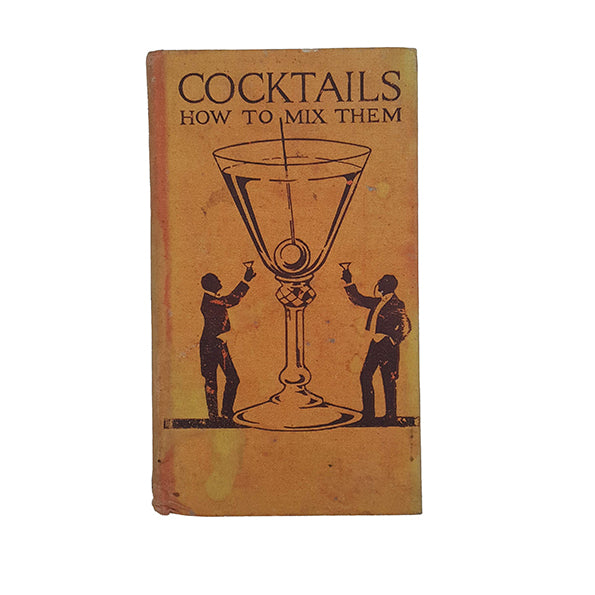 Cocktails: How To Mix Them c.1932