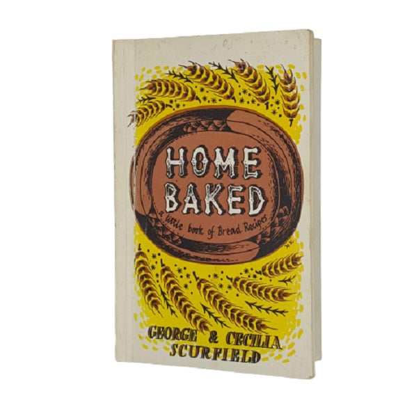 Home Baked a Little Book of Bread Recipes by G. &amp; C. Scurfield - Faber 1977