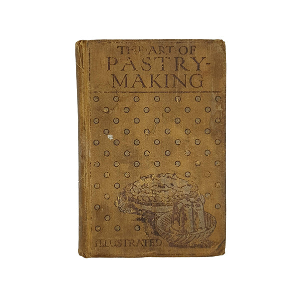 The Art of Pastry Making by Emile Hérisse - Ward Lock