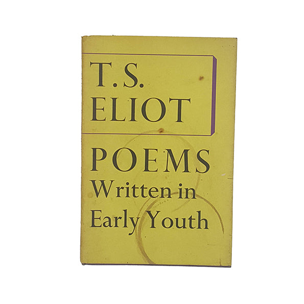 T. S. Eliot's Poems written in Early Youth - Faber 1967
