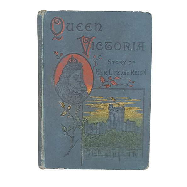 Queen Victoria: Story of Her Life and Reign - Chambers 1897