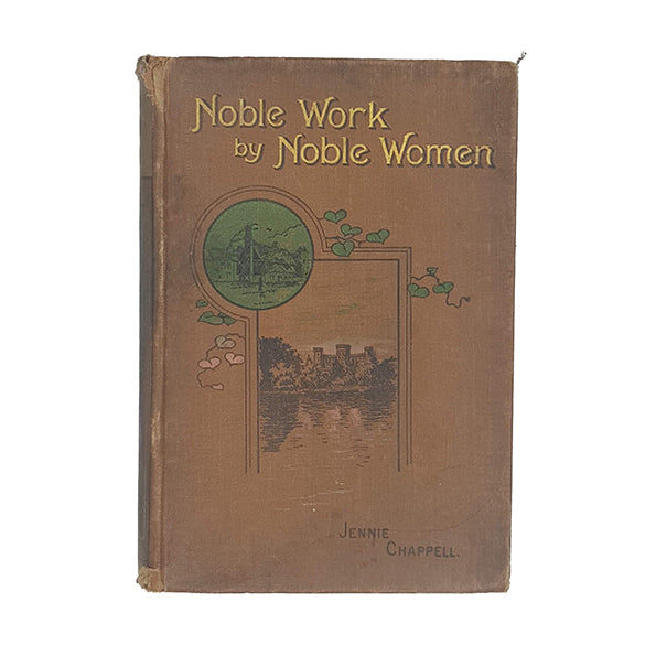 Noble Work by Noble Women by Jennie Chappell - Partridge 1909