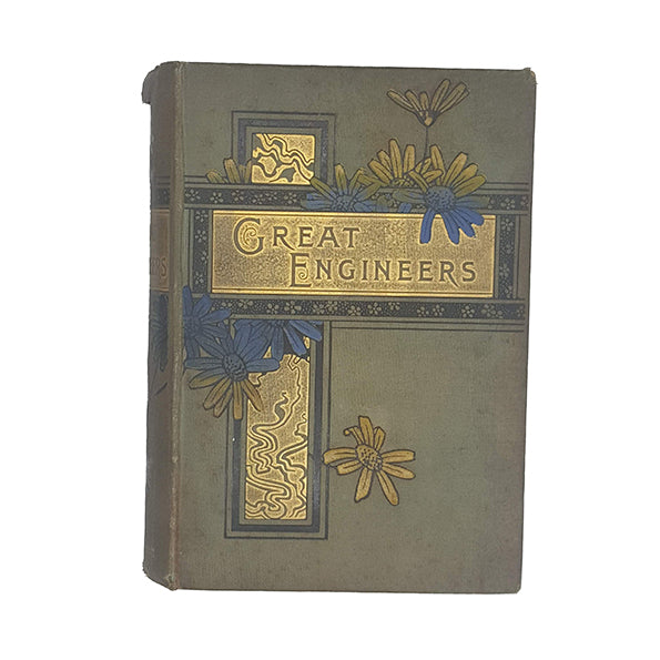 Great Engineers by J F Layson 1900 illustrated Walter Scott Publisher stories shops of engineering success Eiffel, Stephenson, Isambard Runel