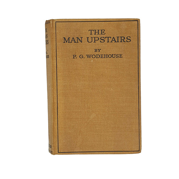 P. G. Wodehouse’s The Man Upstairs - Methuen 1930