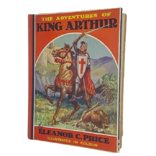The Adventures of King Arthur by Eleanor C. Price - J. Coker