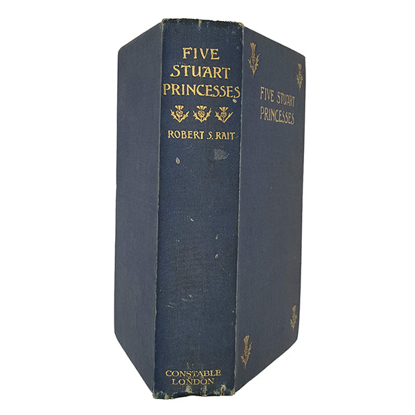 Five Stuart Princesses by Robert S. Rait - Constable 1908