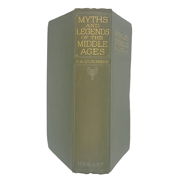 Myths and Legends of the Middle Ages by H. A. Guerber - Harrap 1926