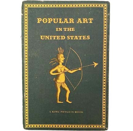 Popular Art in the United States by Erwin O. Christensen - King Penguin, 1948