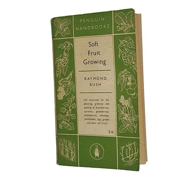 Soft Fruit Growing by Raymond Bush - Penguin 1951