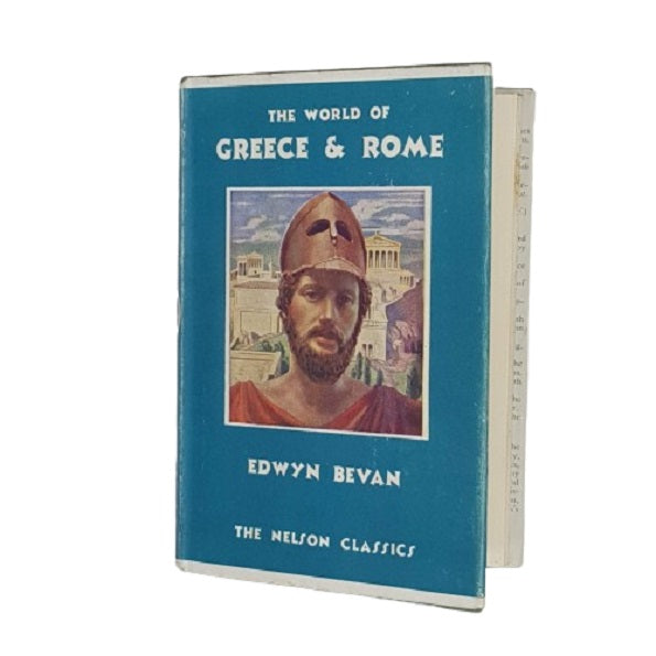 The World of Greece and Rome by Edwyn Bevan - Nelson 1937