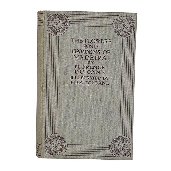 The Flowers and Gardens of Madeira by Florence Du Cane - Black 1926
