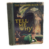 The Wonder Book of Tell Me Why? by Harry Golding - Ward, c.1938