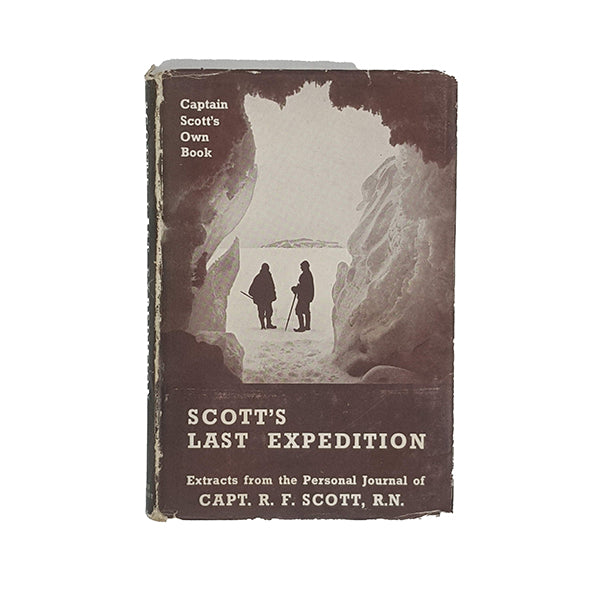 Scott's Last Expedition, extracts from the Personal Journal of Captain R. F. Scott - John Murray 1950