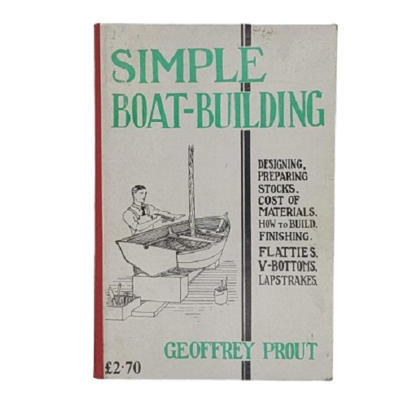 Simple Boat-Building by Geoffrey Prout - Brown, Son &amp; Ferguson 1974