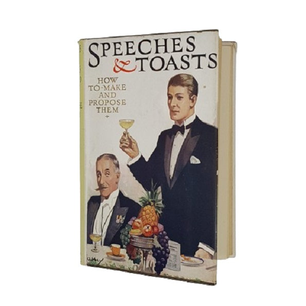 Speeches &amp; Toasts - How to Make and Propose Them by Leslie F. Stem - Ward Lock