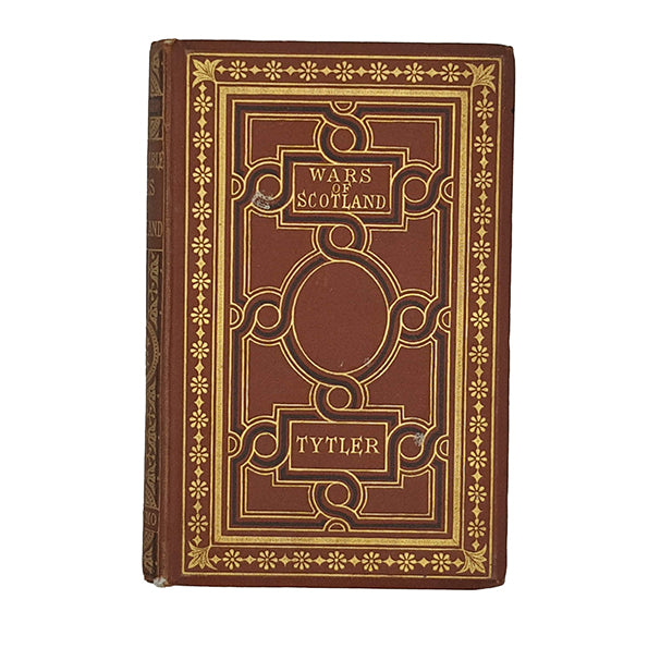 Memorable Wars of Scotland by Patrick Fraser Tytler - Nimmo