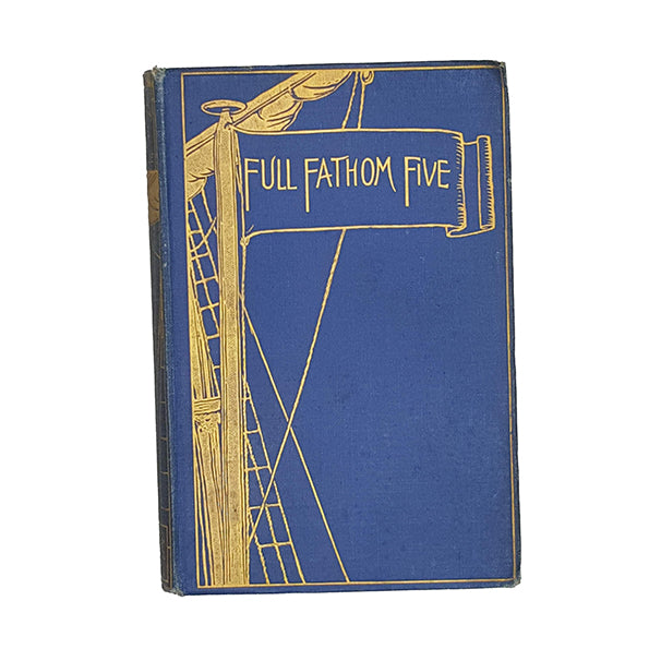 Full Fathom Five collected by Helen and Lewis Melville - G. Bell 1910