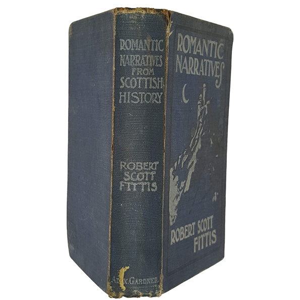 Romantic Narratives from Scottish History by Robert Scott Fittis -  Alexander Gardner 1903